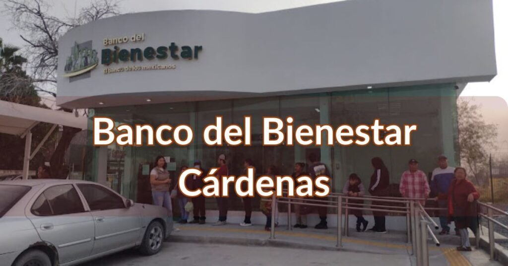 Banco del Bienestar Cárdenas