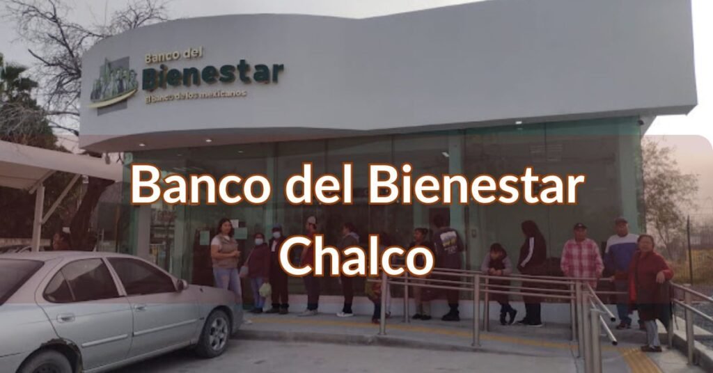 Banco del Bienestar Chalco