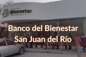 Banco del Bienestar San Juan del Río