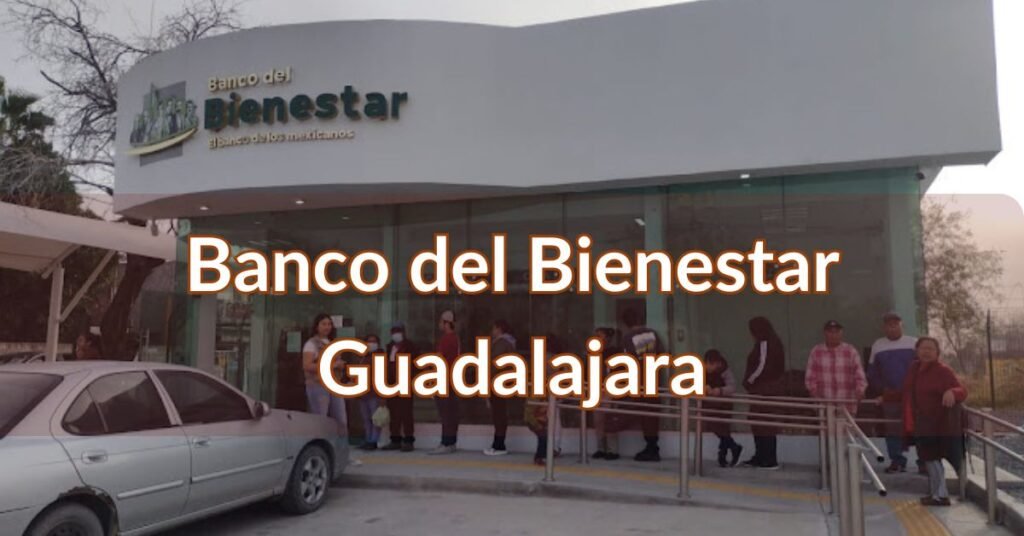 Banco del Bienestar Guadalajara