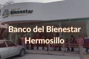 Banco del Bienestar Hermosillo