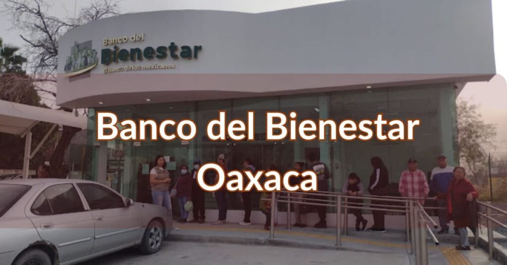 Banco del Bienestar Oaxaca