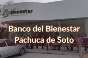 Banco del Bienestar Pachuca de Soto: Horario, teléfono y dirección