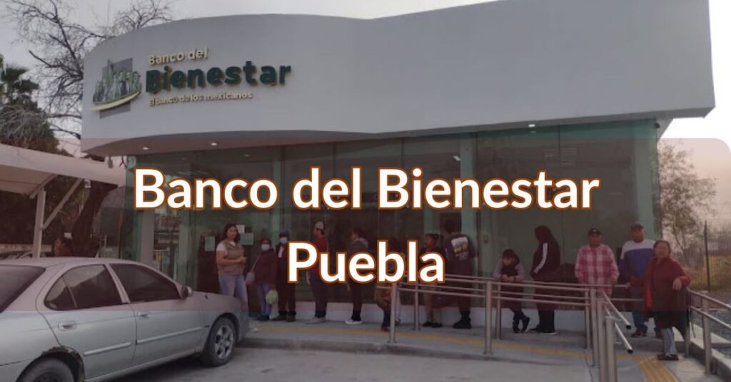 Banco del Bienestar Puebla