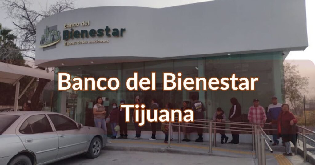 Banco del Bienestar Tijuana