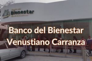 Banco del Bienestar Venustiano Carranza