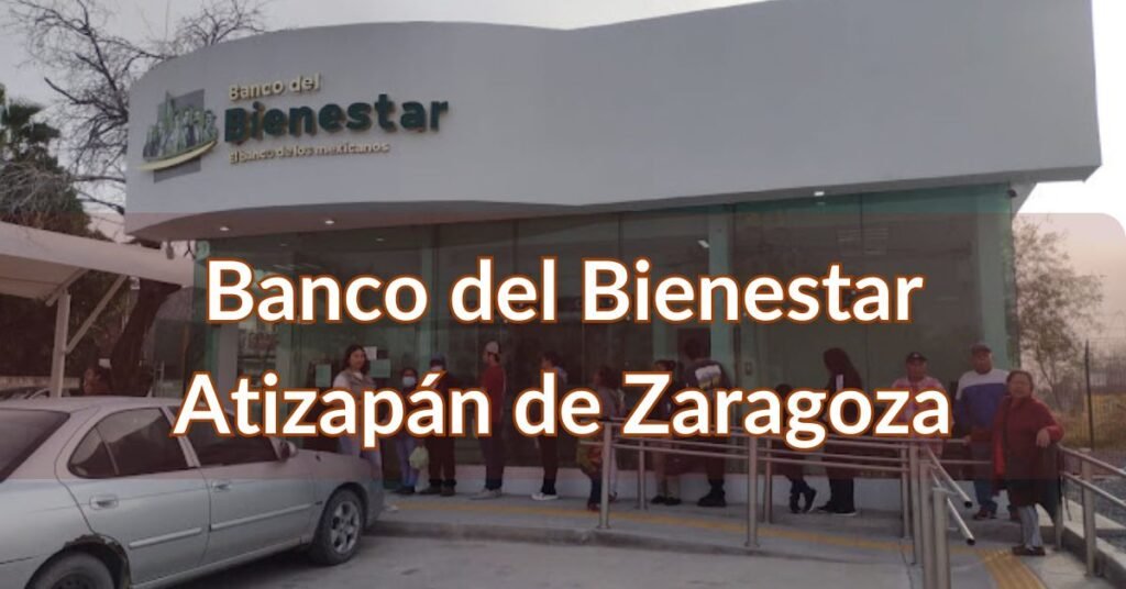 Banco del Bienestar Atizapán de Zaragoza