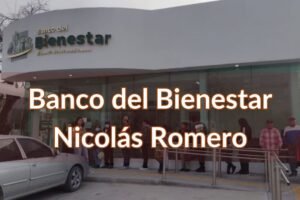 Banco del Bienestar Nicolás Romero: Horario, teléfono y dirección