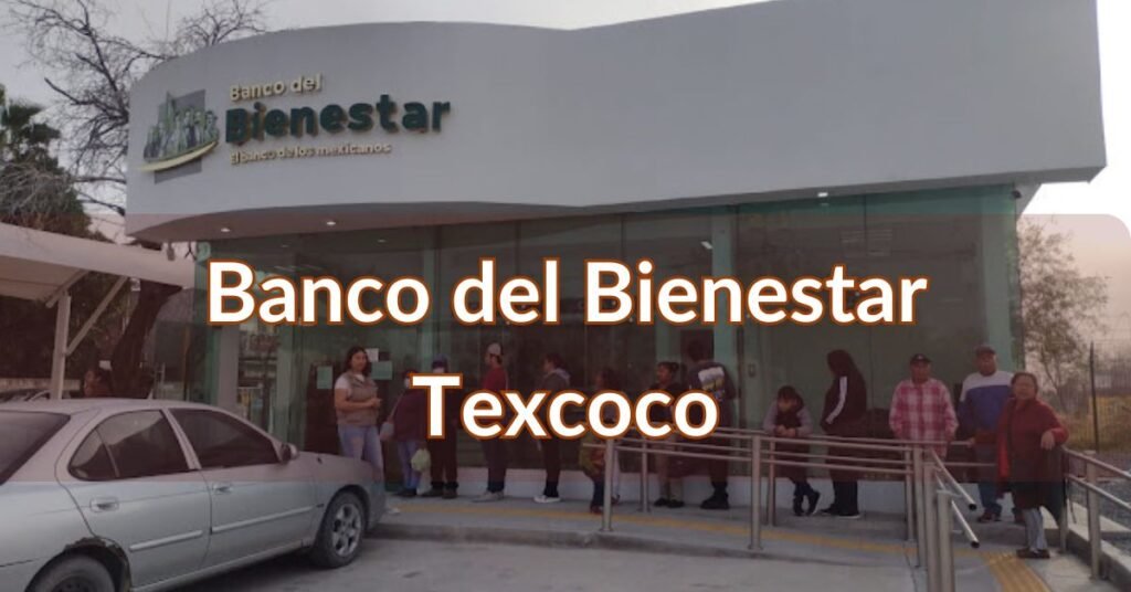 Banco del Bienestar Texcoco