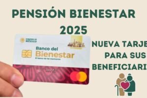 Pensión Bienestar 2025: Nueva tarjeta para sus beneficiarios