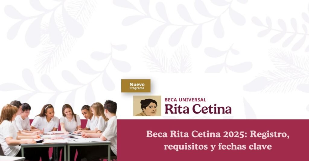 Beca Rita Cetina 2025: Registro, requisitos y fechas clave