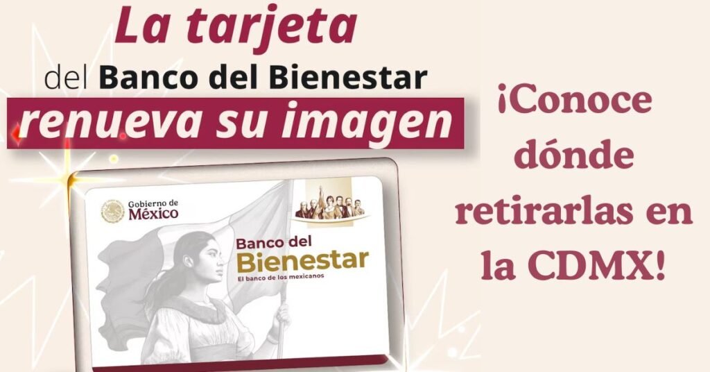 Donde retirar las tarjetas del bienestar en cdmx