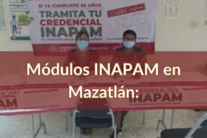 INAPAM Mazatlán: Módulos para sacar la credencial para adultos mayores cerca de ti