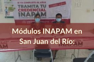 INAPAM San Juan del Río: Módulos para sacar la credencial para adultos mayores cerca de ti