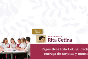 Pagos Beca Rita Cetina: Fechas, entrega de tarjetas y montos