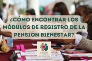 ¿Cómo encontrar los módulos de registro de la Pensión Bienestar?