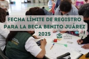 Fecha límite de registro para la Beca Benito Juárez 2025