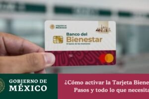 ¿Cómo activar la Tarjeta Bienestar? Pasos y todo lo que necesitas