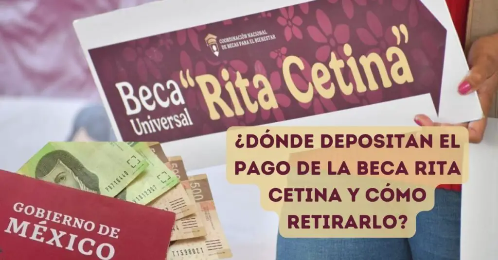 ¿Dónde depositan el pago de la Beca Rita Cetina y cómo retirarlo
