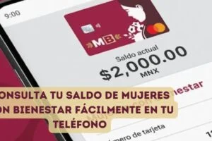 Consulta tu saldo de Mujeres con Bienestar fácilmente en tu teléfono
