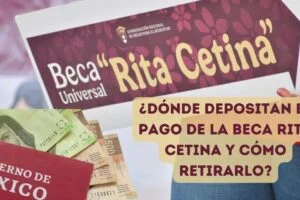 ¿Dónde depositan el pago de la Beca Rita Cetina y cómo retirarlo?