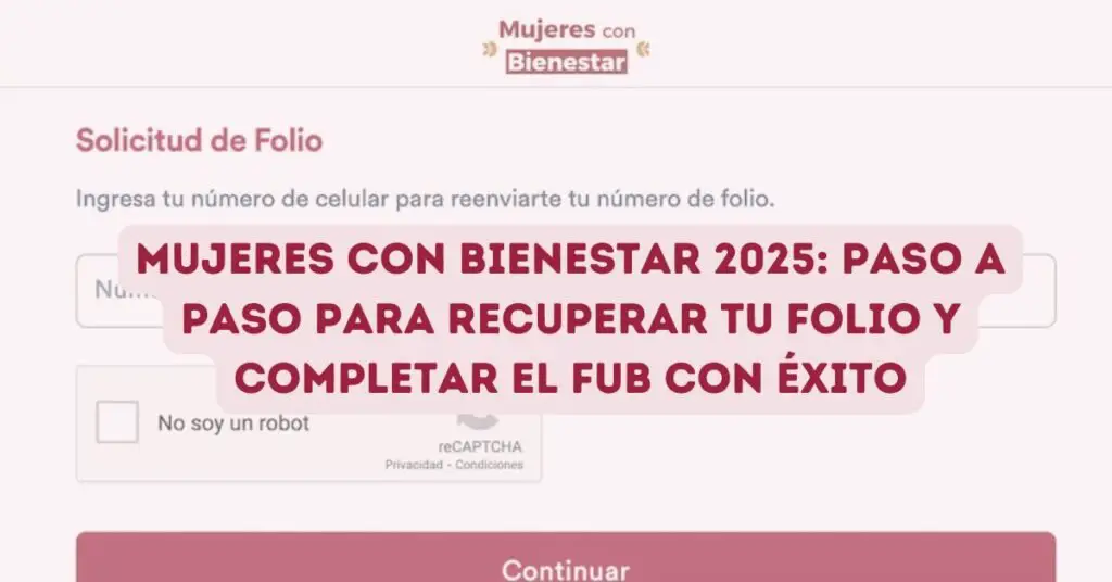 Mujeres con Bienestar 2025 Paso a paso para recuperar tu folio y completar el FUB con éxito