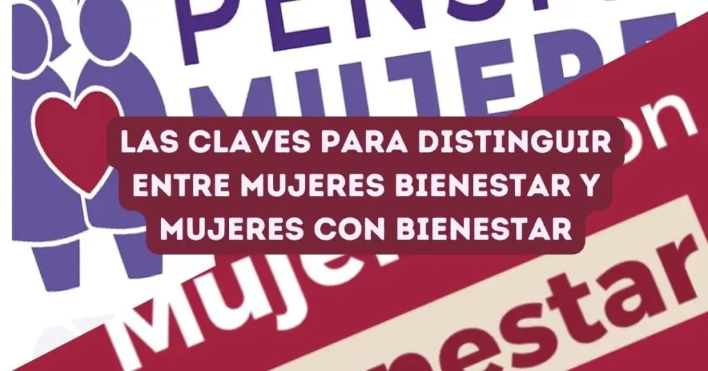 Las claves para distinguir entre Mujeres Bienestar y Mujeres con Bienestar