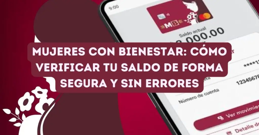 Mujeres con Bienestar Cómo verificar tu saldo de forma segura y sin errores