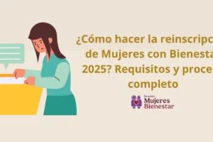 ¿Cómo hacer la reinscripción de Mujeres con Bienestar 2025? Requisitos y proceso completo