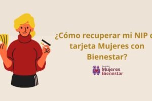 ¿Cómo recuperar mi NIP de tarjeta Mujeres con Bienestar?