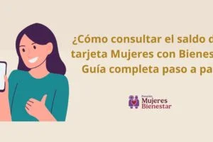 ¿Cómo consultar el saldo de la tarjeta Mujeres con Bienestar? Guía completa paso a paso
