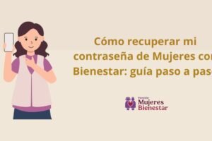 Cómo recuperar mi contraseña de Mujeres con Bienestar: guía paso a paso
