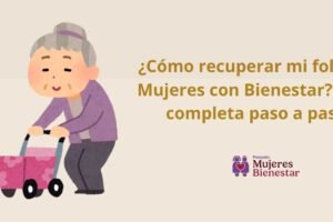 ¿Cómo recuperar mi folio de Mujeres con Bienestar? Guía completa paso a paso