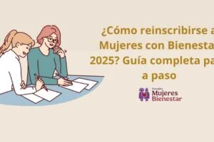 ¿Cómo reinscribirse a Mujeres con Bienestar 2025? Guía completa paso a paso