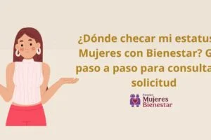 ¿Dónde checar mi estatus de Mujeres con Bienestar? Guía paso a paso para consultar tu solicitud